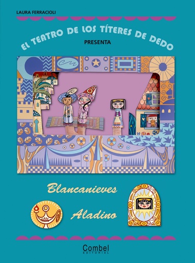 [9788498255607] El teatro de los títeres de dedo presenta... Blancanieves / Aladino