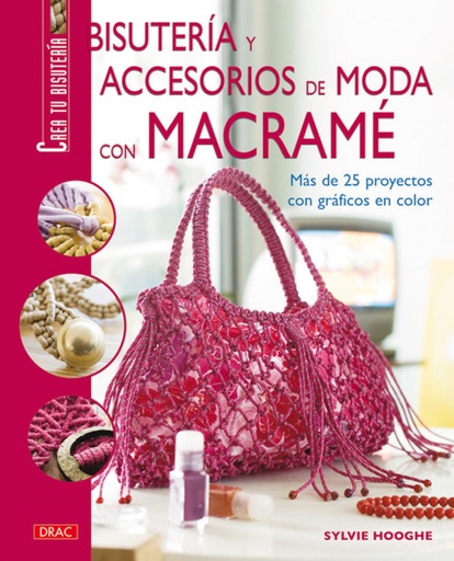 [9788498740622] Bisuteria y accesorios de moda con macrame