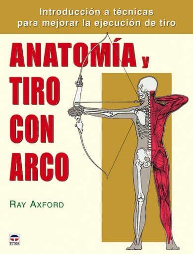 [9788479026370] Anatomia y tiro con arco