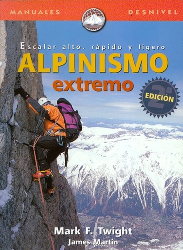 [9788489969803] Alpinismo extremo, escalar alto, rápido y ligero