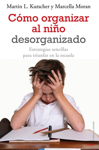 [9788497545457] Cómo organizar al niño desorganizado