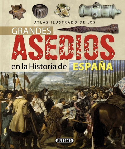 [9788467717587] Atlas ilustrado de los grandes asedios en la historia de España