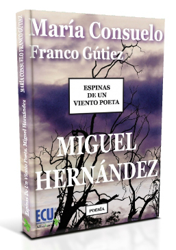 [9788499486208] Espinas de un viento poeta. Miguel Hernández