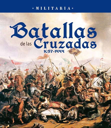 [9788499281902] Batallas de las Cruzadas 1097-1444