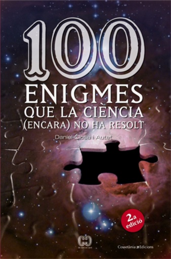 [9788497913874] 100 enigmes que la ciència (encara) no ha resolt