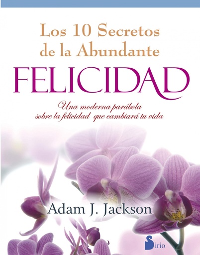 [9788478088027] Los 10 secretos de la abundante felicidad