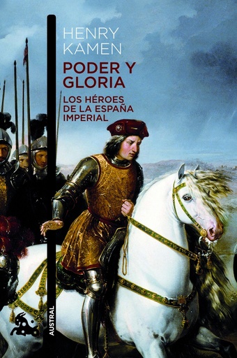 [9788467008555] PODER Y GLORIA. LOS HÉROES DE LA ESPAÑA IMPERIAL