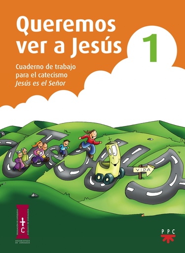 [9788428823609] Queremos ver a Jesús 1. Cuaderno de trabajo para el catecismo Jesús es el Señor