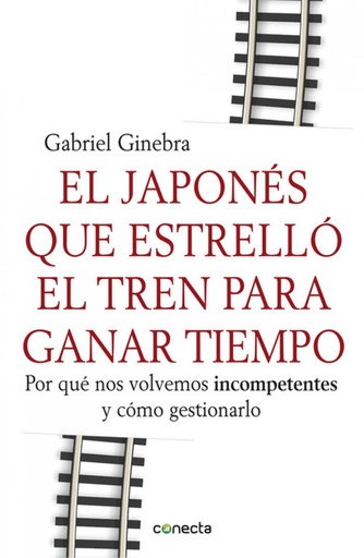 [9788415431190] El japonés que estrelló el tren para ganar tiempo