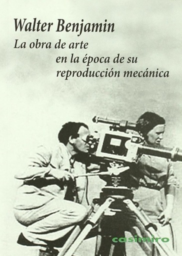 [9788493837525] LA OBRA DE ARTE EN LA EPOCA DE SU REPRODUCCION MECANICA