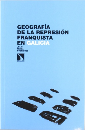 [9788483196489] Geografía de la represión franquista en Galicia