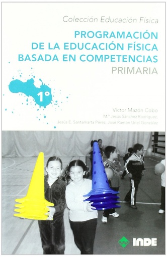 [9788497292511] Programación de la educación física basada en competencias. Primaria. 1º