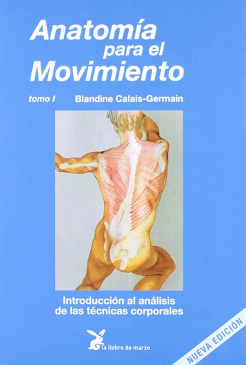 [9788487403132] Anatomía para el movimiento. Tomo I