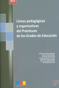 [9788499157924] Líneas pedagógicas y organizativas del prácticum de los grados de educación