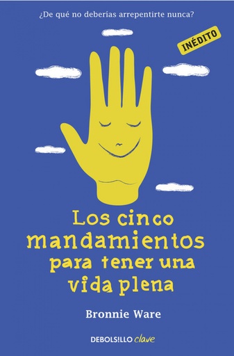 [9788490321218] Los cinco mandamientos para tener una vida plena