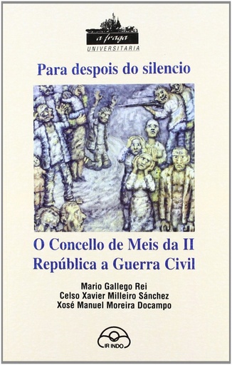 [9788476806920] Para despois do silencio:o concello de Meis da II republica a guerra civil