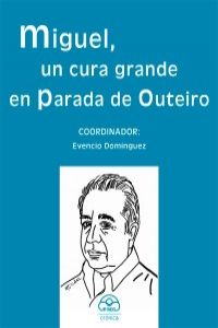 [9788476806517] Miguel un cura grande en parada de outeiro