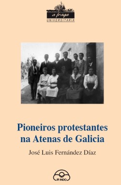 [9788476806432] Pioneiros protestantes na atenas en galicia