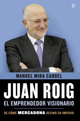 [9788499708010] Juan Roig, el emprendedor visionario