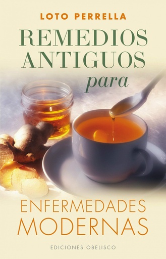 [9788497779210] Remedios antiguos para enfermedades modernas