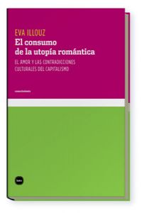 [9788496859531] El consumo de la utopia romantica