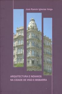 [9788489599529] Arquitectura e indianos na cidade de vigo e bisbarra