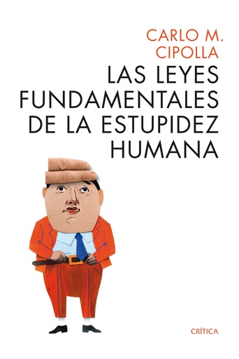 [9788498925814] Las leyes fundamentales de la estupidez humana