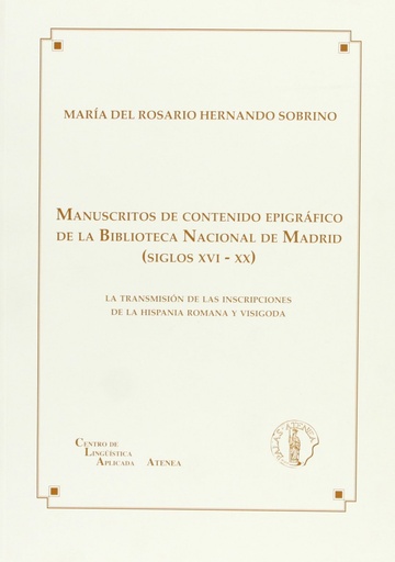 [9788495855992] Manuscritos de contenido epigrafico de la Biblioteca Nacional de Madrid