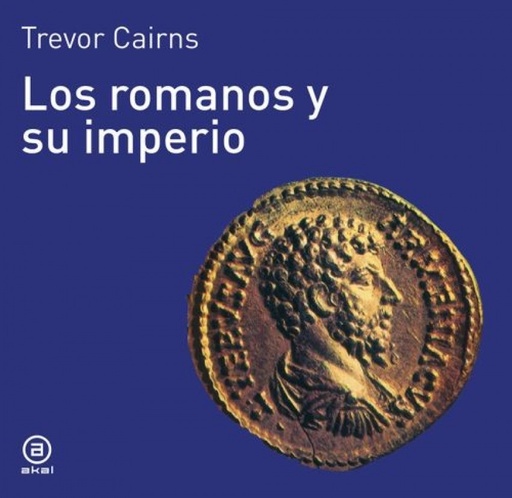 [9788476005040] Los Romanos y su Imperio