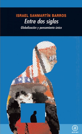 [9788446025788] Entre dos siglos:globalización y pensamiento único