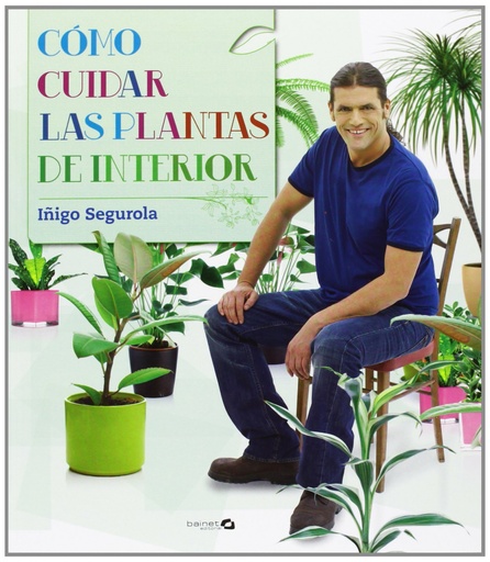 [9788496177758] Como cuidar las plantas de interior