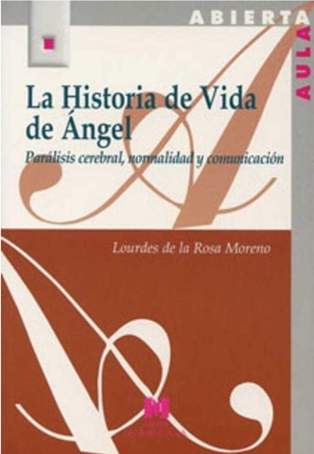 [9788471337740] La historia de vida de Angel:paralisis cerebal,normalidad y comunicacion