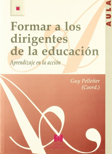 [9788471337290] Formar dirigentes educaion. Aprendizaje acción