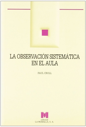 [9788471336361] La observación sistemática en el aula.