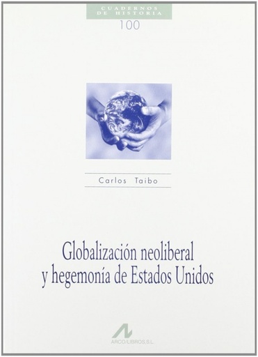 [9788476355503] Globalización neoliberal y hegemonía de Estados Unidos