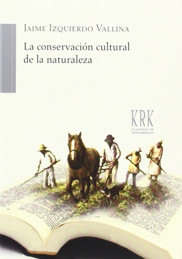 [9788483674130] La conservación cultural de la naturaleza