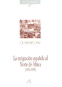 [9788476353707] La emigración española al norte de Africa