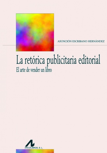 [9788476358436] La retórica publicitaria editorial, el arte de vender un libro