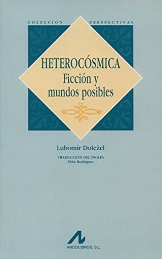 [9788476353745] Heterocósmica, ficcion y mundos posibles