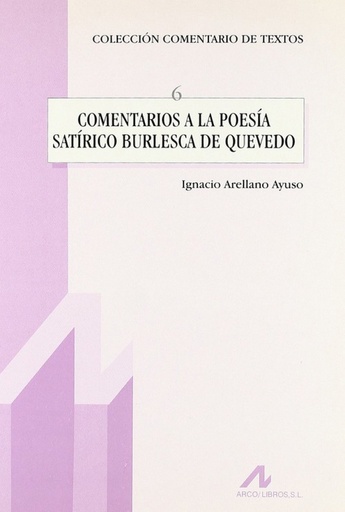 [9788476353134] 6.Comentarios a la poesia satírico burlesca de Quevedo.