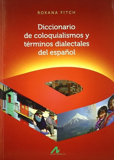 [9788476358177] Diccionario coloquialismos y términos dialectales del español