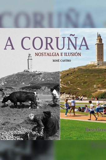 [9788492715398] A Coruña:nostalgia e ilusión