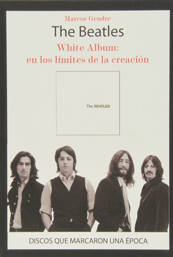 [9788415191797] The Beatles white album en los limites de la creación