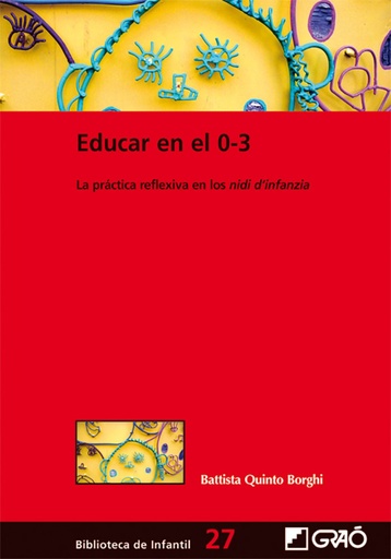 [9788478279029] Educar en el 0-3.practica reflexiva en los nidi d´infanzia