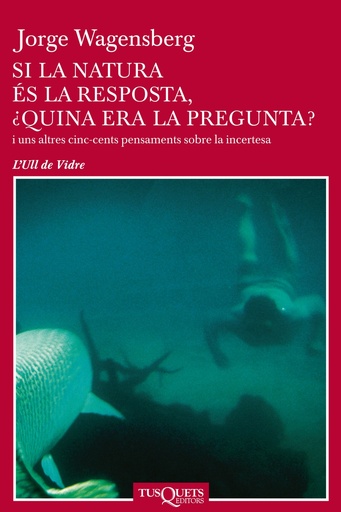 [9788483108741] SI LA NATURA ES LA RESPOSTA, ¿QUINA ERA LA PREGUNT