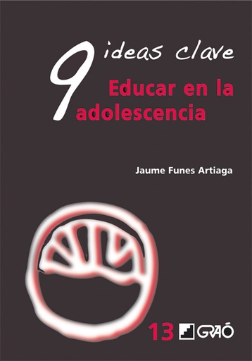 [9788478279104] 9 ideas clave:educar en la adolescencia