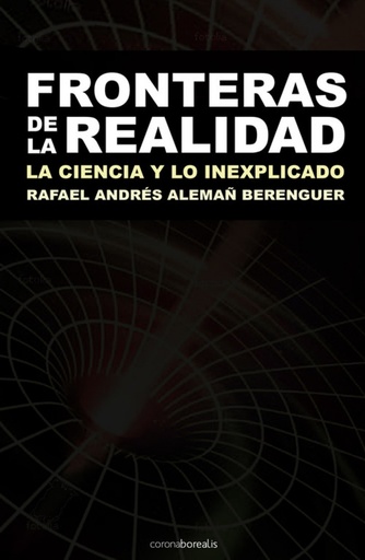 [9788495645890] Fronteras de la realidad. La ciencia y lo inexplicado