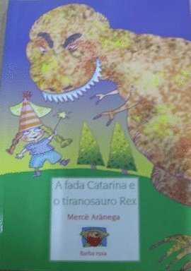 [9788493668907] A fada catarina e tiranosauro rex