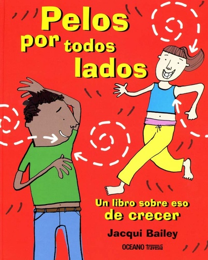 [9786074003604] Pelos por todos los lados: un libro sobre eso de crecer