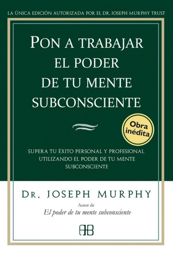 [9788496111776] Pon a trabajar el poder de tu mente subconsciente